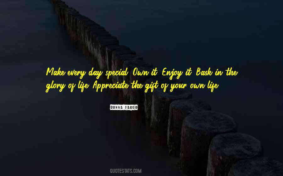 Appreciate Every Day Quotes #1304322