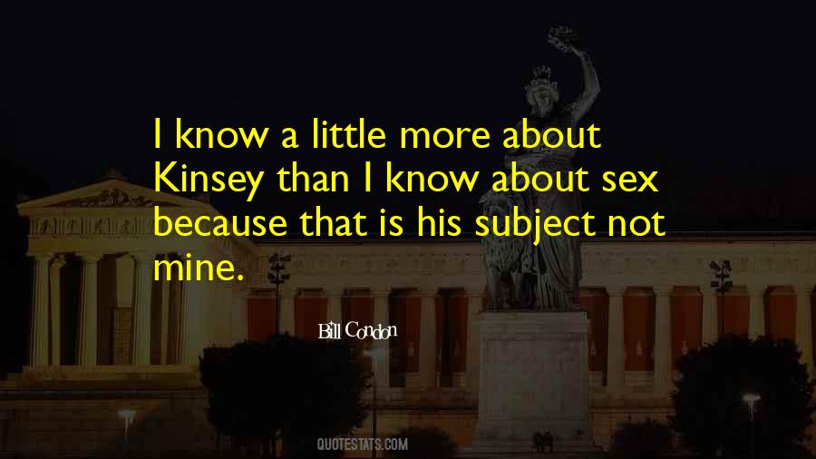 Know A Little Quotes #1090895