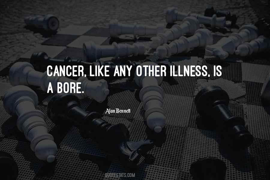 Quotes About Cancer Illness #1464659