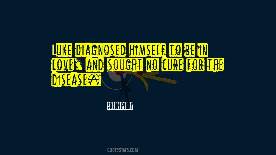 Cure For Love Quotes #1054427