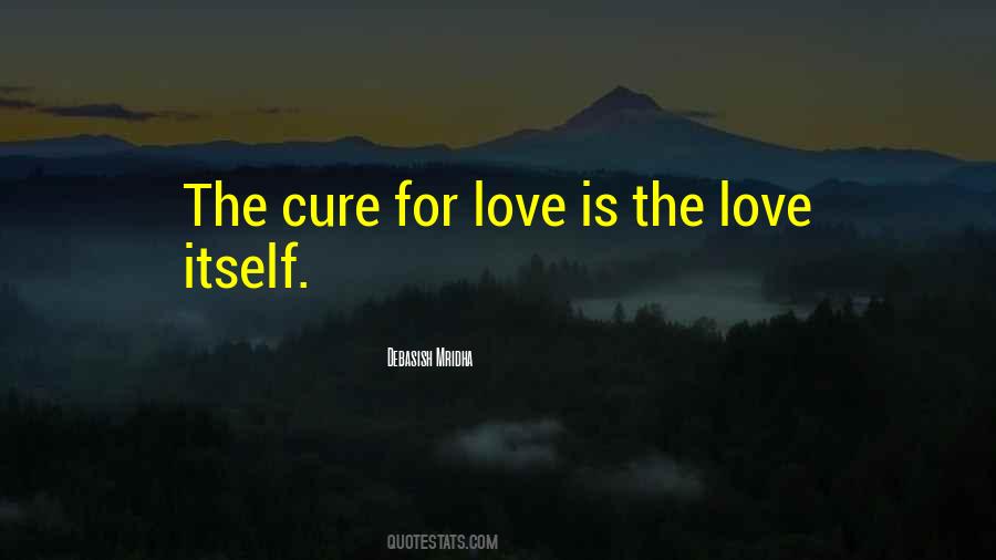 Cure For Love Quotes #1578109