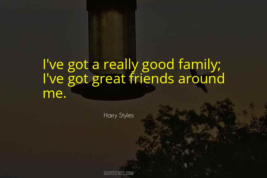 Quotes About Great Friends And Family #1789235