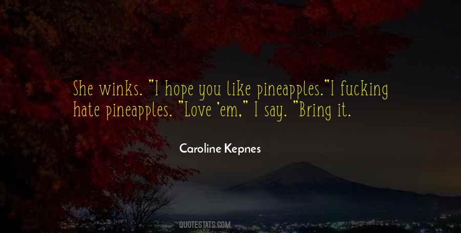 Quotes About Pineapples #1027016