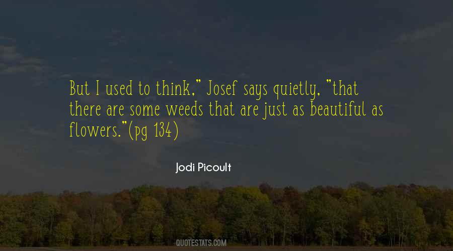 Weeds Are Flowers Too Quotes #838924