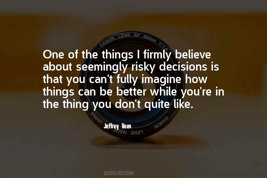 Quotes About Risky Decisions #1027563