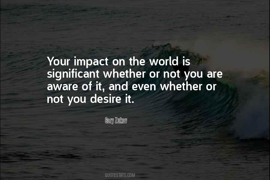 Quotes About Impact On The World #1550897