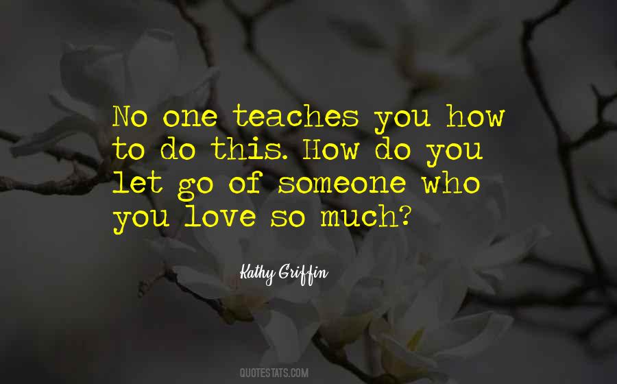 Quotes About Letting Someone Go #200582