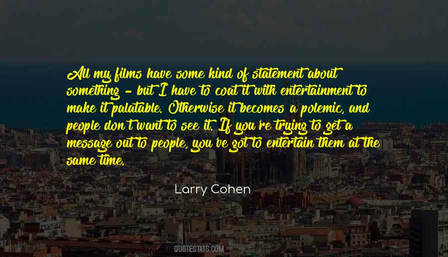 Quotes About I Want It All #23928