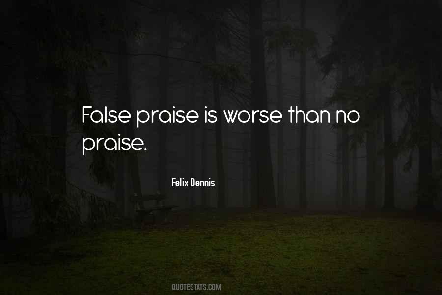 Quotes About False Praise #1392735