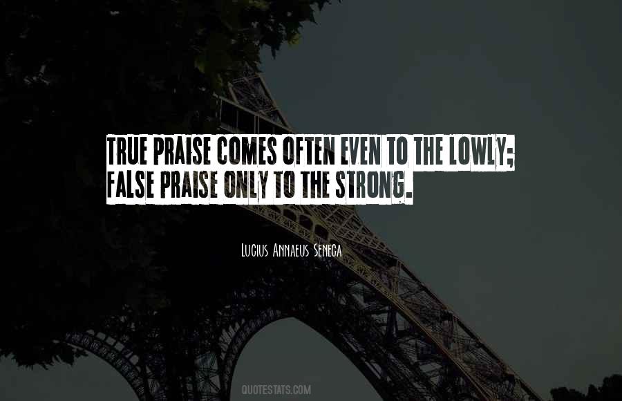 Quotes About False Praise #649939