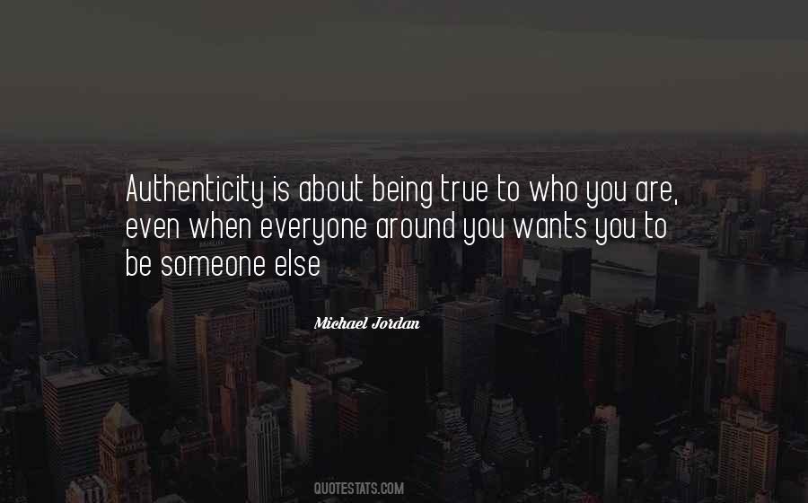 Quotes About Being Who You Want To Be #1579806