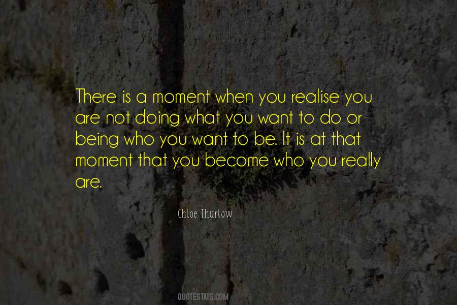 Quotes About Being Who You Want To Be #710633