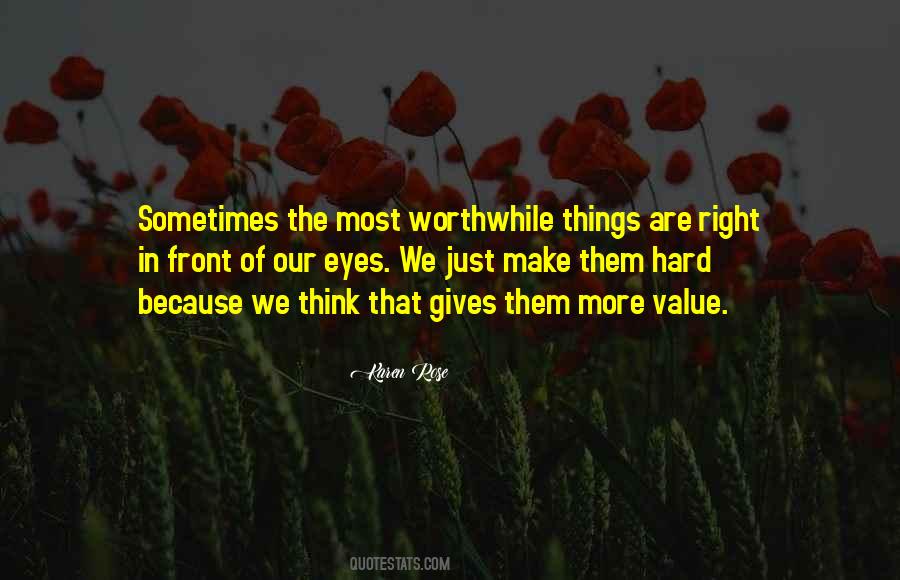 Worthwhile Things Quotes #697270