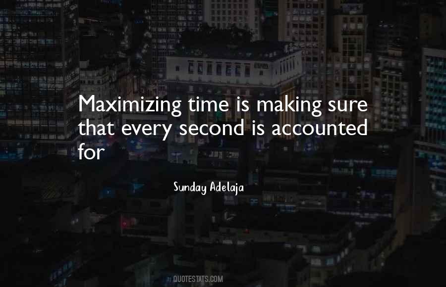 Quotes About Maximizing Time #1342383