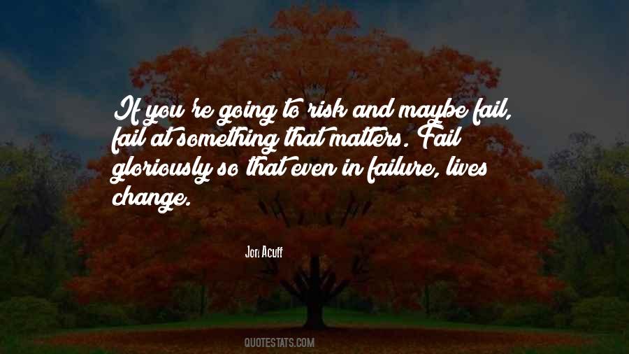 Quotes About Risk And Failure #643737