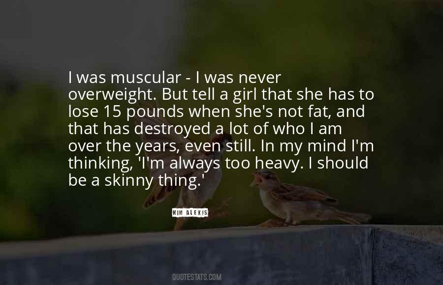 Quotes About Fat Girl #843544