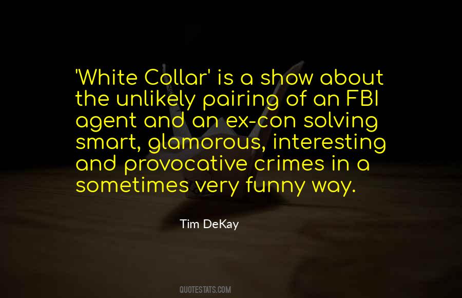 Quotes About White Collar #1114980