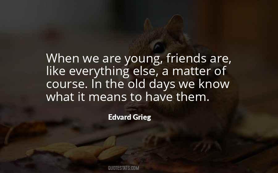 Quotes About Old Days #8449