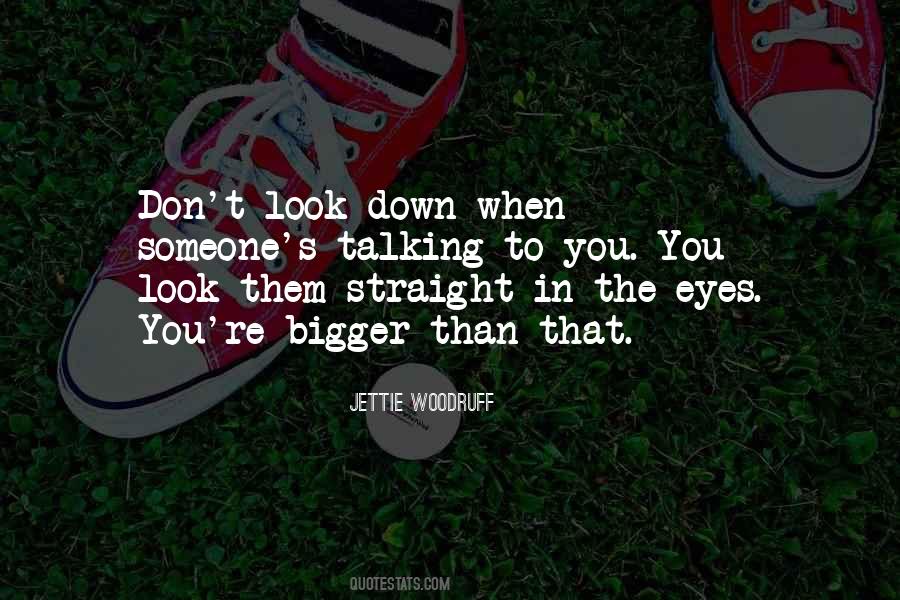 Quotes About Look Down #1130635