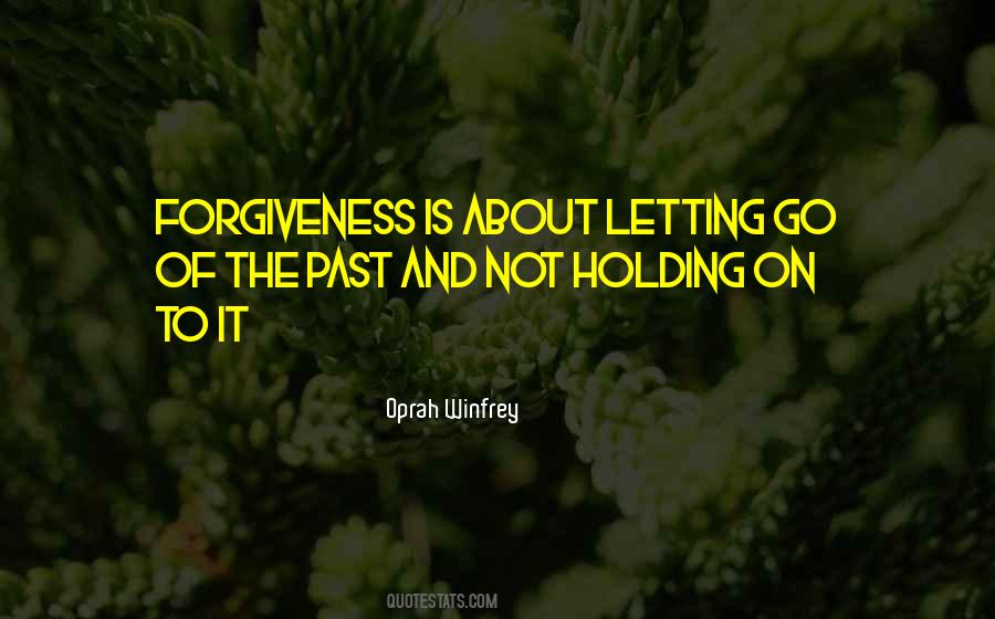 Quotes About Forgiveness And Letting Go #595002