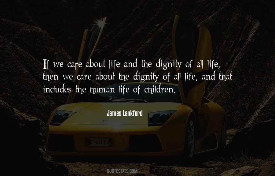 Quotes About The Dignity Of Human Life #1519819