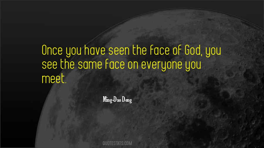 Quotes About The Face Of God #1461576