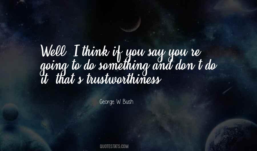 Quotes About Trustworthiness #1440818