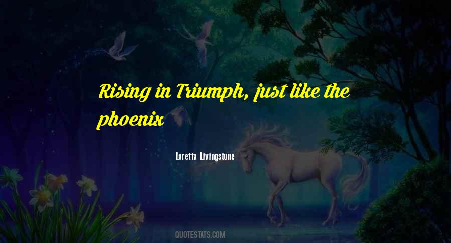 Quotes About Rising Phoenix #714322