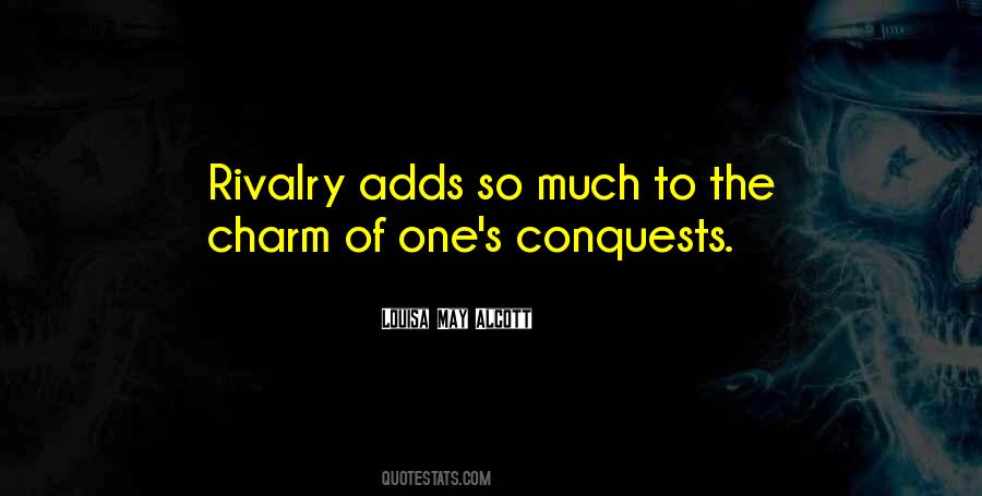 Quotes About Rivalry #1177937