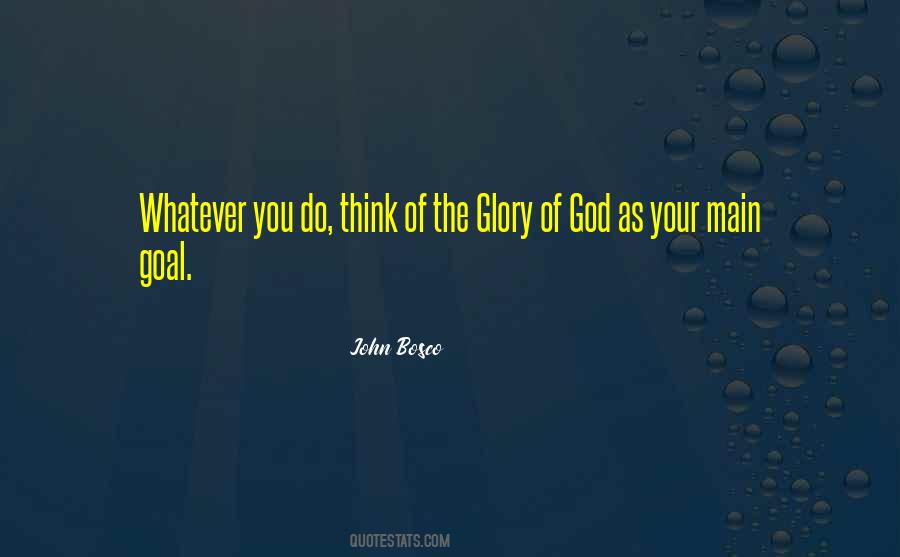 The Glory Of God Quotes #1539022