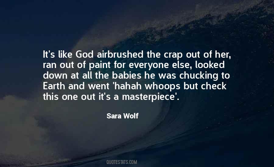 Quotes About God's Masterpiece #1685661