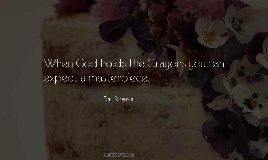 Quotes About God's Masterpiece #530369