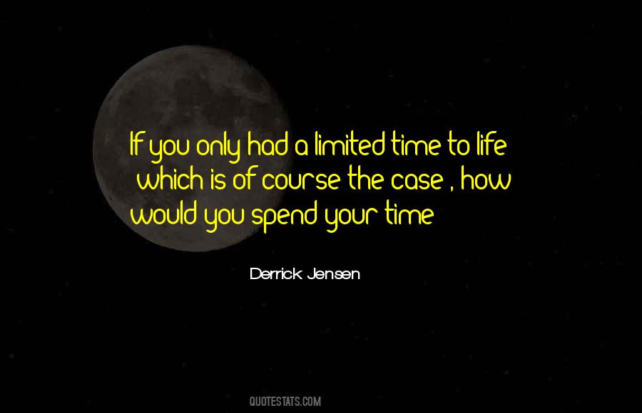 Quotes About How You Spend Your Time #1794298