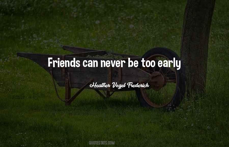 Quotes About Too Early #1088252