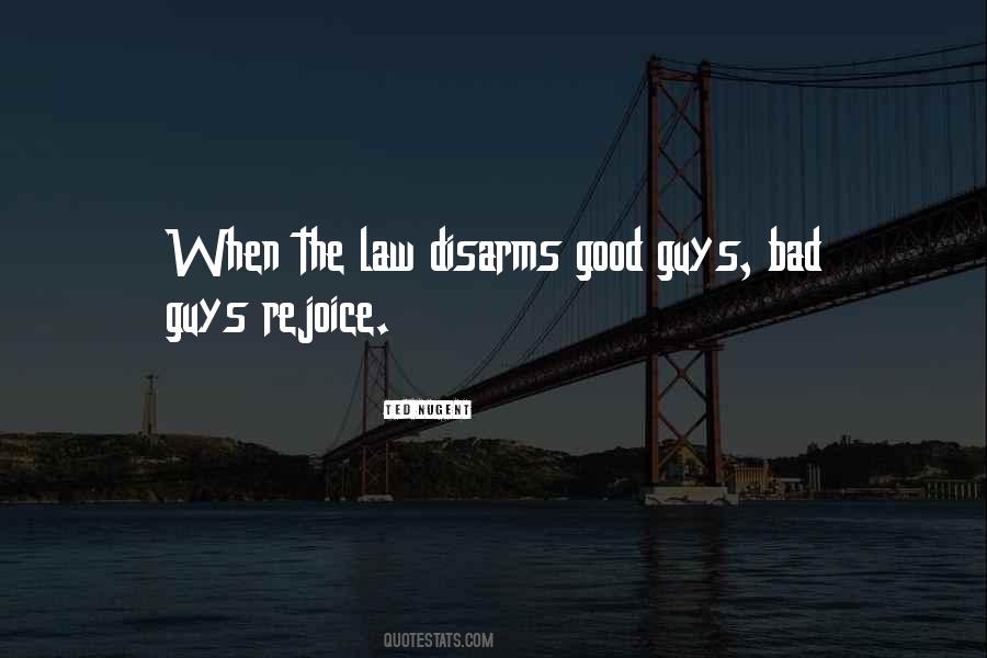 Quotes About Good Guys Gone Bad #123544