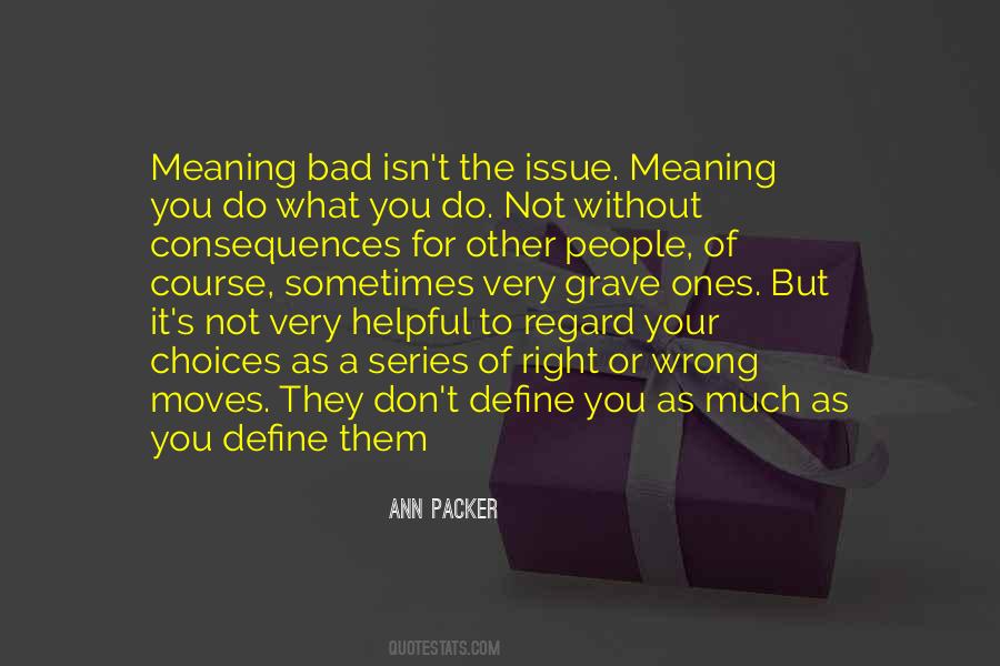 Quotes About Right And Wrong Choices #122649