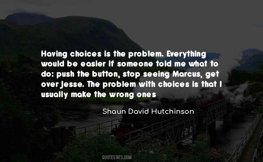 Quotes About Right And Wrong Choices #164766