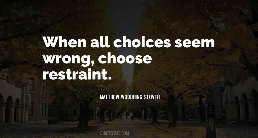 Quotes About Right And Wrong Choices #397618