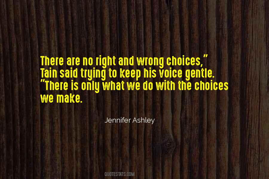 Quotes About Right And Wrong Choices #988467