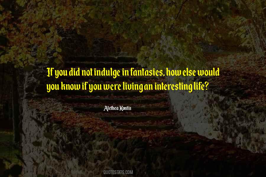 Quotes About Living An Interesting Life #643091