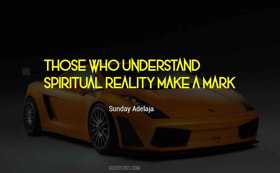 Spiritual Reality Quotes #616829