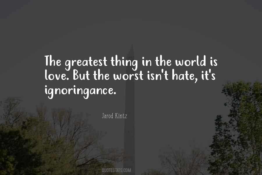 Quotes About Hate In The World #325389