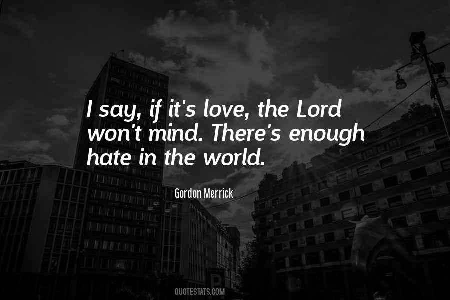 Quotes About Hate In The World #465851