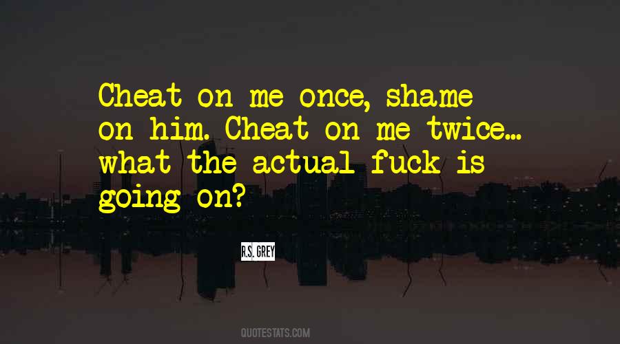 Quotes About Shame On Me #1033223