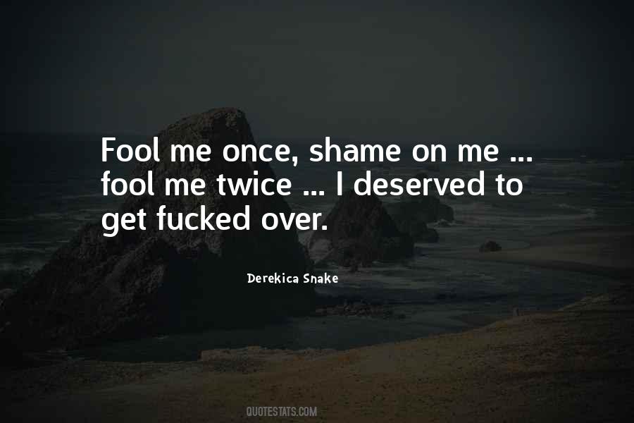 Quotes About Shame On Me #1652154