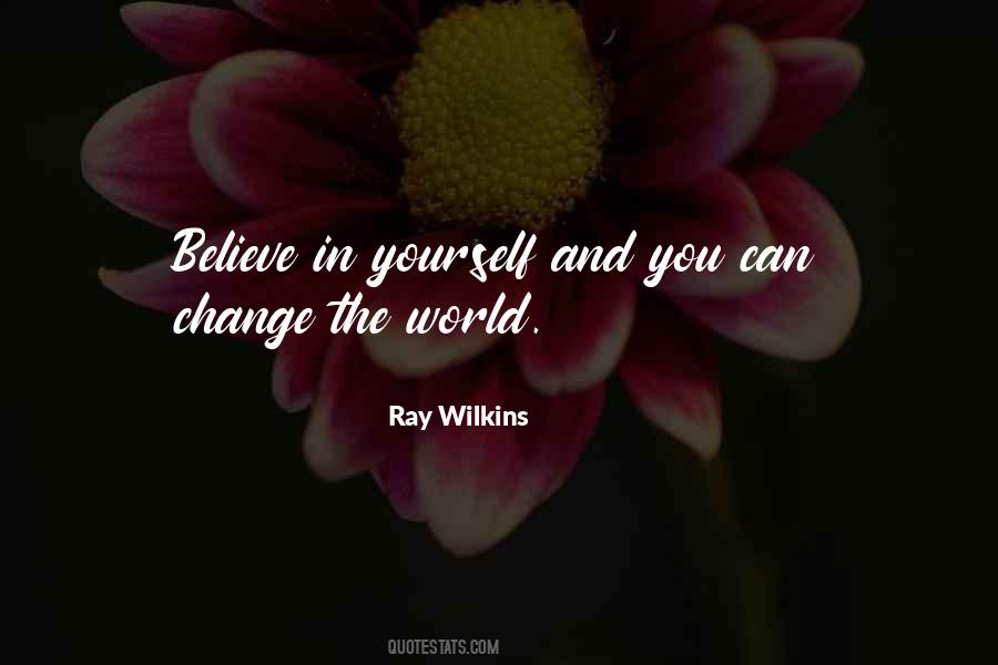 Quotes About Change In Yourself #253581