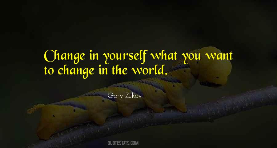 Quotes About Change In Yourself #501238