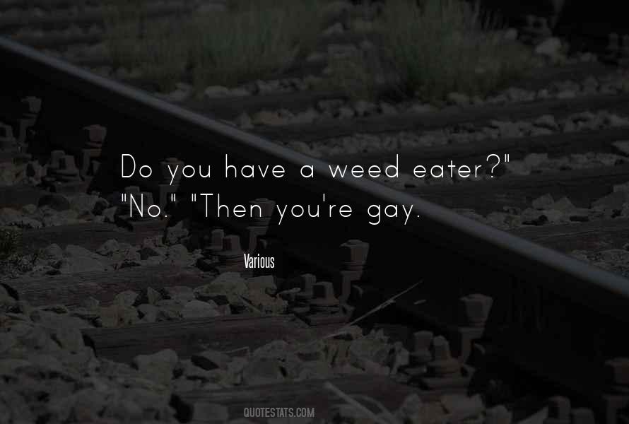 Quotes About A Weed #664524