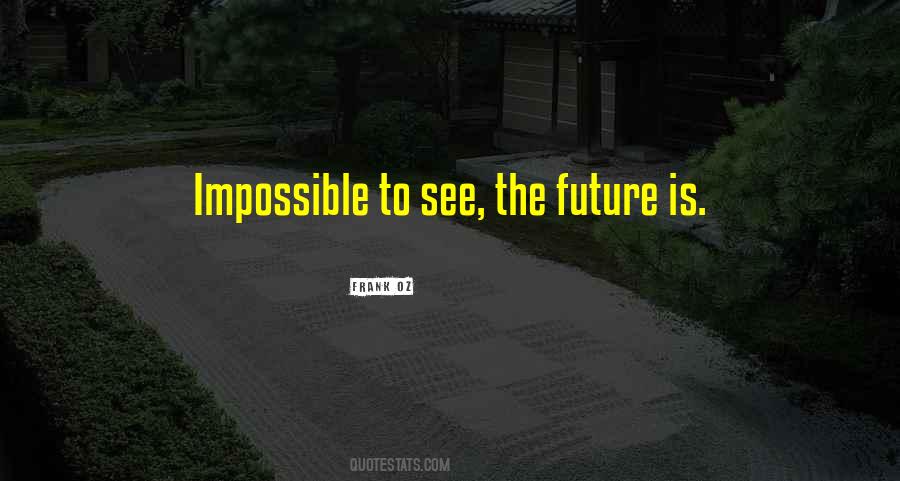 Quotes About See The Future #248051