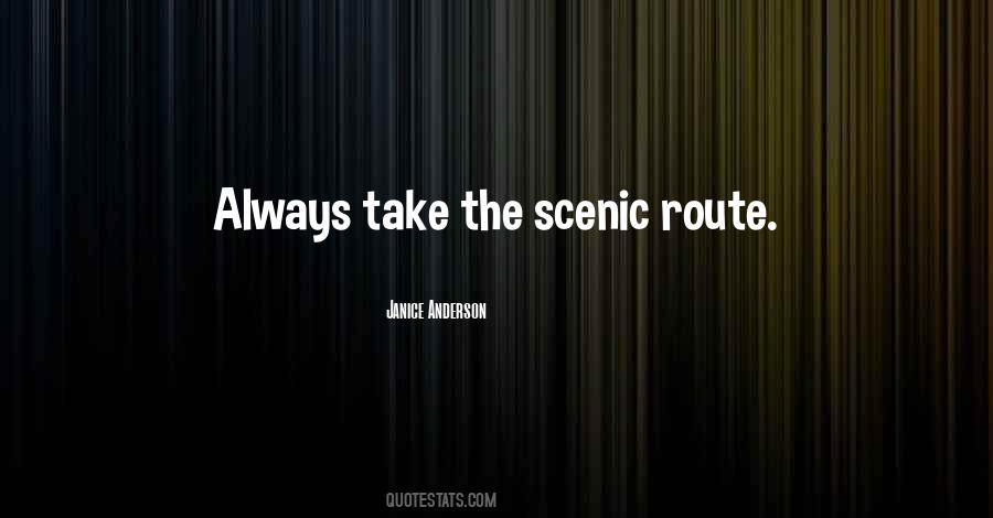 Quotes About The Scenic Route #367840